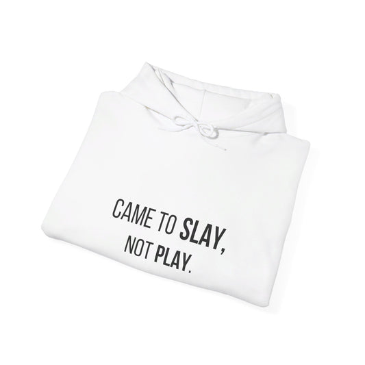 SlaynotPlay™ Hoodie.