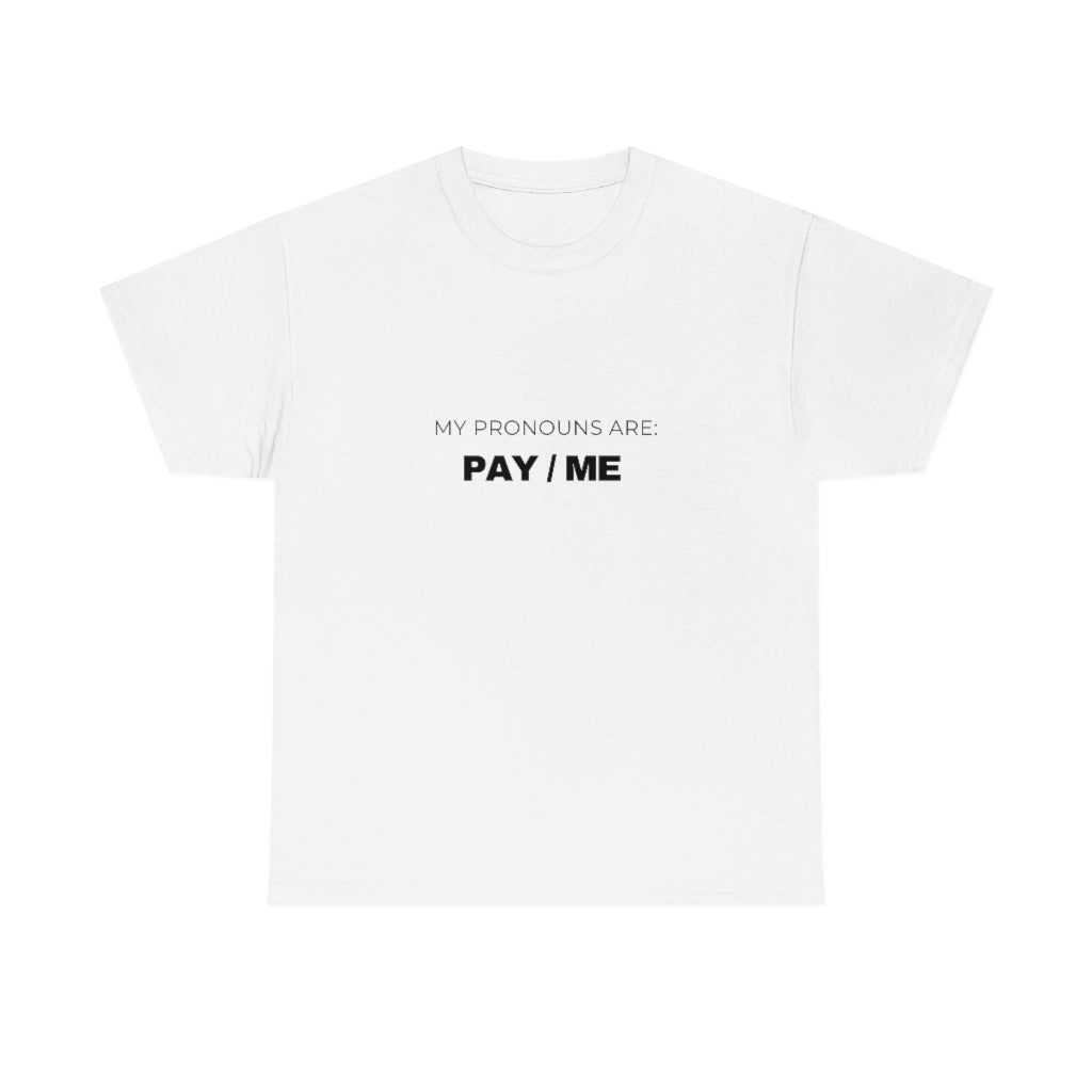 MY PRONOUNS ARE: PAY/ ME