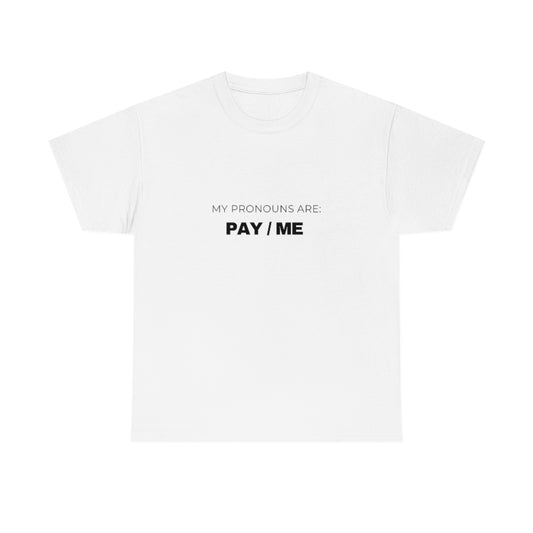 MY PRONOUNS ARE: PAY/ ME