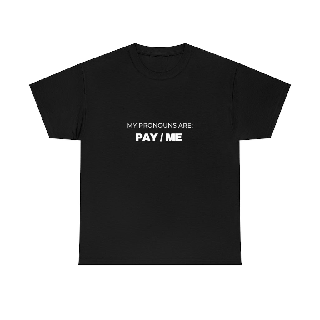 MY PRONOUNS ARE: PAY/ ME