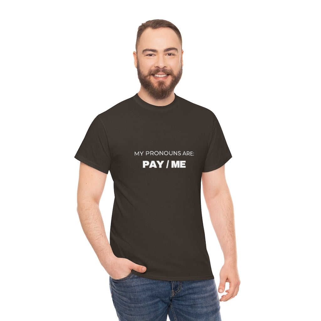 MY PRONOUNS ARE: PAY/ ME