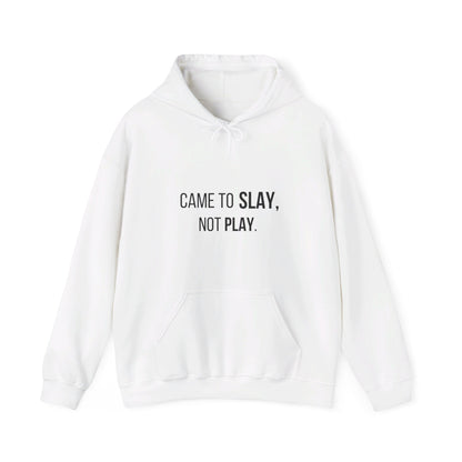 SlaynotPlay™ Hoodie.