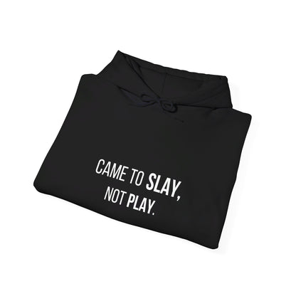 SlaynotPlay™ Hoodie.