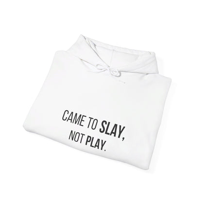 SlaynotPlay™ Hoodie.