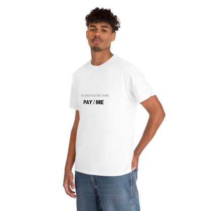 MY PRONOUNS ARE: PAY/ ME