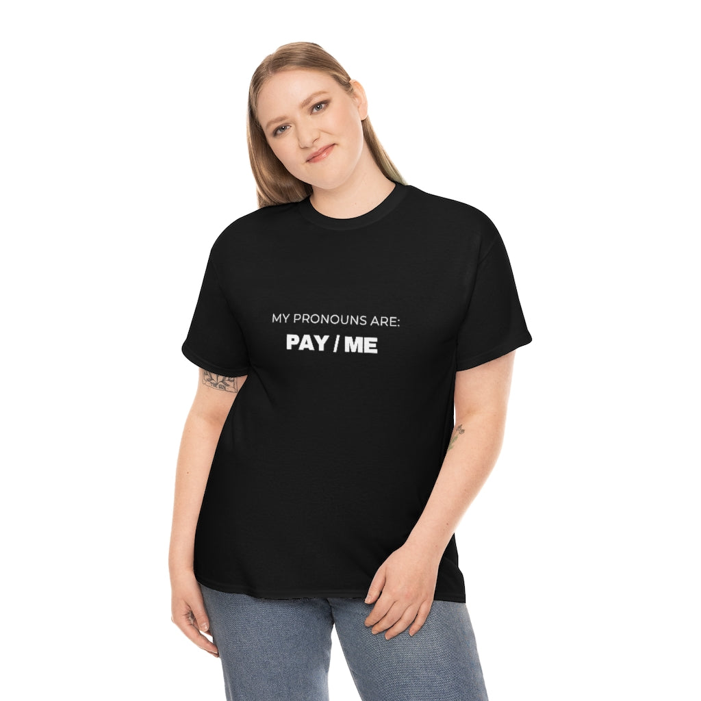 MY PRONOUNS ARE: PAY/ ME